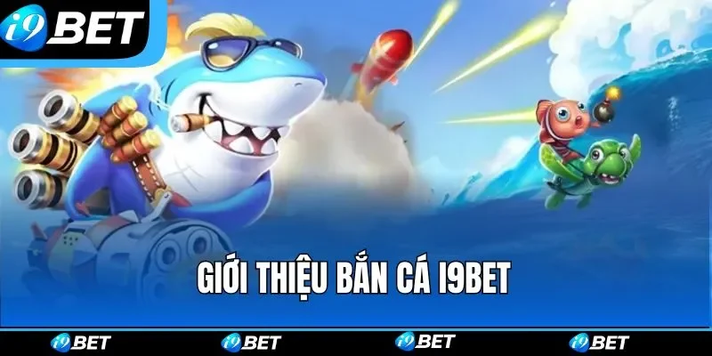 Bắn Cá i9bet – Thử Thách Đại Dương, Săn Thưởng Cực Khủng