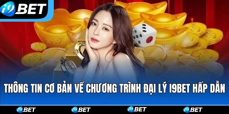 Đại Lý i9bet - Cơ Hội Làm Giàu Đỉnh Cao Nhất Năm 2026 Đại Lý i9bet - Cơ Hội Làm Giàu Đỉnh Cao Nhất Năm 2026