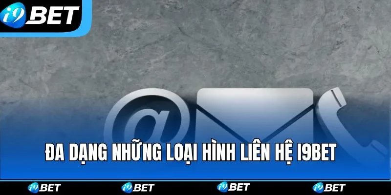 Liên Hệ I9bet - Danh Sách Liên Lạc Phổ Biến Nhất 2026 Liên Hệ I9bet - Danh Sách Liên Lạc Phổ Biến Nhất 2026