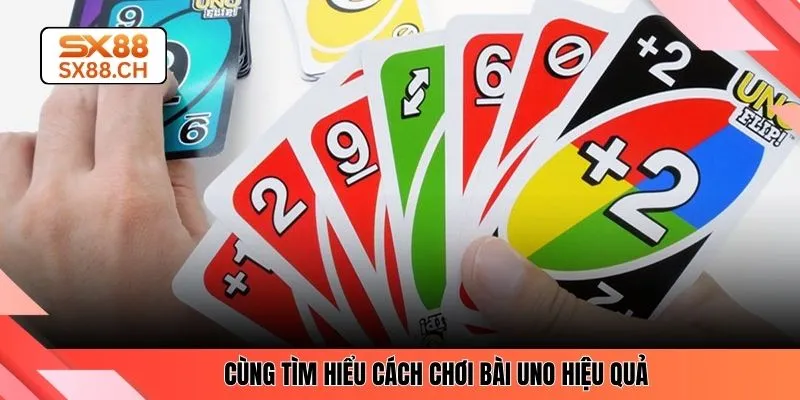 Cách Chơi Bài Uno – Hướng Dẫn Chi Tiết Cho Người Mới