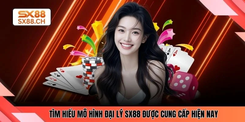 Đại Lý SX88 Cơ Hội Hợp Tác Sinh Lời Khủng Bền Vững